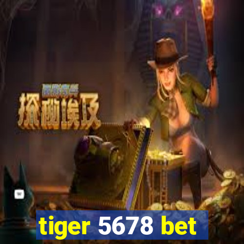 tiger 5678 bet